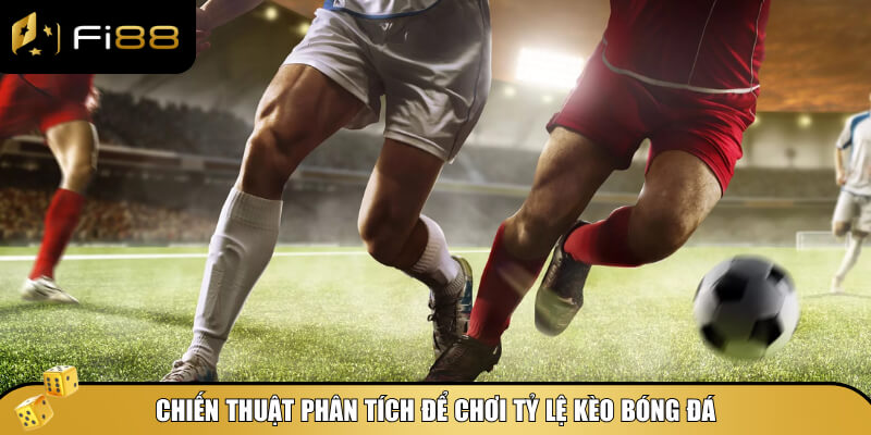 Mẹo và phương pháp chơi theo tỷ lệ kèo 