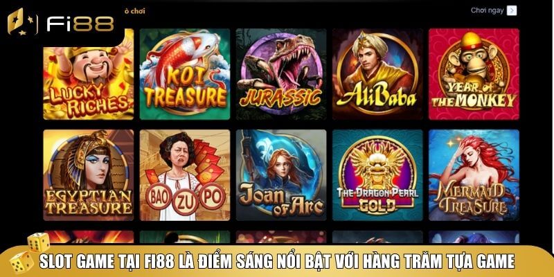 Slot game tại Fi88 là điểm sáng nổi bật với hàng trăm tựa game
