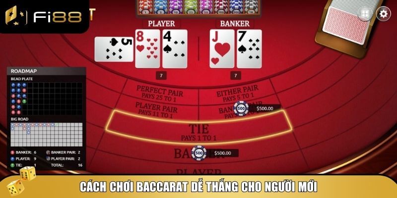 Để có cách chơi Baccarat dễ thắng, bạn nên bắt đầu với những chiến lược an toàn