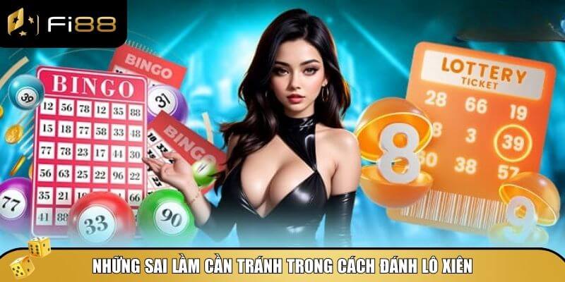Những sai lầm cần tránh trong cách đánh lô xiên