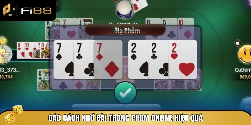 Những cách nhớ bài trong Phỏm online được nhiều cao thủ áp dụng